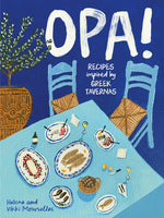 Book cover for Opa!: Recipes Inspired by Greek Tavernas