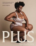 Book cover for Plus: Expanding the Frame / A Fashion Photography Collection Showcasing Plus-Sized Bodies