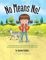 Book cover for No Means No!: Teaching Personal Boundaries, Consent; Empowering Children by Respecting Their Choices and Right to Say 'No!'