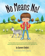 Book cover for No Means No!: Teaching personal boundaries, consent; empowering children by respecting their choices and right to say 'no!'