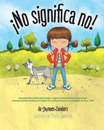 Book cover for ¡No significa no!: Ensenandoles Limites Personales, Respeto y Consentimiento a Los Ninos; Empoderandolos Mediante El Respeto de Sus Decis