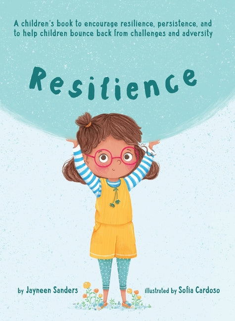 Book cover for Resilience: A book to encourage resilience, persistence and to help children bounce back from challenges and adversity