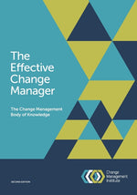 Book cover for The Effective Change Manager: The Change Management Body of Knowledge