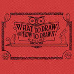 Book cover for What to Draw and How to Draw It