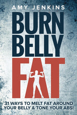 Book cover for Burn Belly Fat: 31 Ways to Melt Fat Around Your Belly & Tone Your Abs!