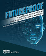 Book cover for Futureproof: Amplifying Agility with AI and Insightful Business Analysis