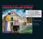 Book cover for Payne-Ful Business: Charleston's Journey to Truth