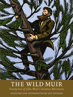 Book cover for The Wild Muir: Twenty-Two of John Muir's Greatest Adventures