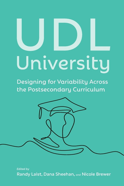 Book cover for UDL University: Designing for Variability Across the Postsecondary Curriculum