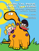 Book cover for Learn to Move, Move to Learn!: Sensorimotor Early Childhood Activity Themes