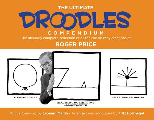 Book cover for The Ultimate Droodles Compendium: The Absurdly Complete Collection of All the Classic Zany Creations
