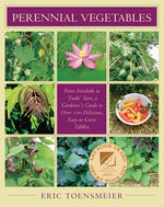 Book cover for Perennial Vegetables: From Artichokes to Zuiki Taro, a Gardener's Guide to Over 100 Delicious and Easy to Grow Edibles