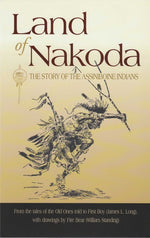 Book cover for Land of Nakoda: The Story of the Assiniboine Indians