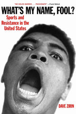 Book cover for What's My Name, Fool?: Sports and Resistance in the United States