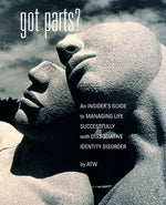 Book cover for Got Parts?: an Insider's Guide to Managing Life Successfully with Dissociative Identity Disorder