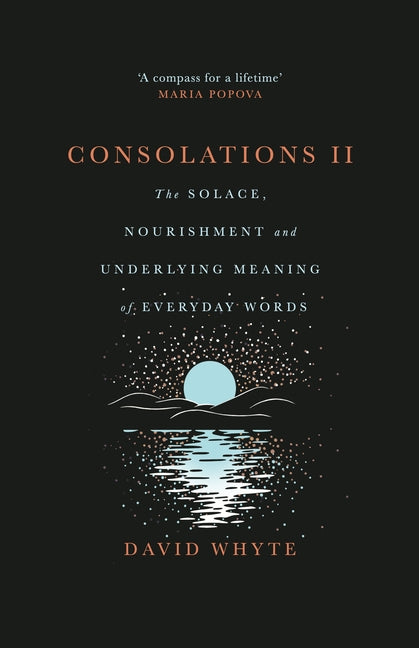 Book cover for Consolations II: The Solace, Nourishment and Underlying Meaning of Everyday Words