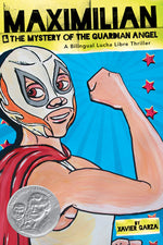 Book cover for Maximilian & the Mystery of the Guardian Angel: A Bilingual Lucha Libre Thriller