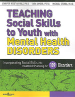 Book cover for Teaching Social Skills to Youth with Mental Health Disorders: Incorporating Social Skills Into Treatment Planning for 109 Disorders