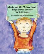 Book cover for Arnie and His School Tools: Simple Sensory Solutions That Build Success