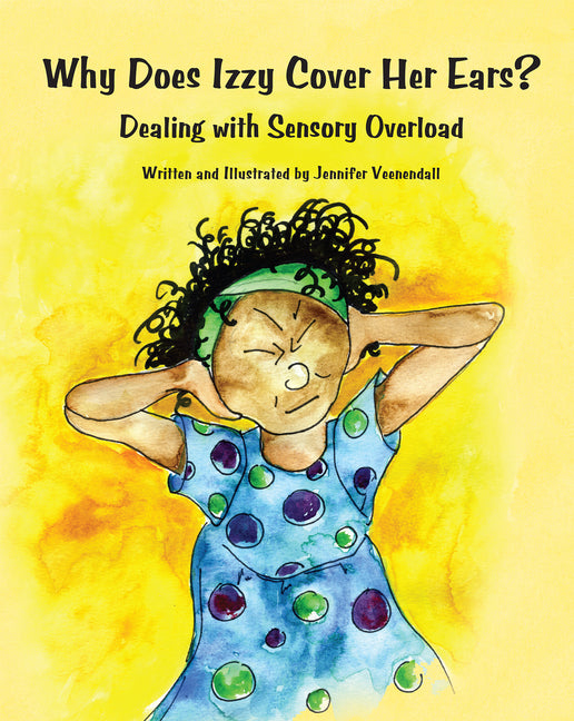 Book cover for Why Does Izzy Cover Her Ears?: Dealing with Sensory Overload