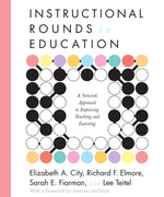 Book cover for Instructional Rounds in Education: A Network Approach to Improving Teaching and Learning