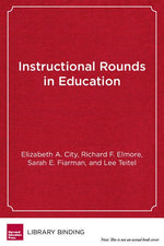 Book cover for Instructional Rounds in Education: A Network Approach to Improving Teaching and Learning