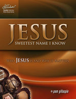 Book cover for Jesus -- Sweetest Name I Know: Who Jesus is and Why it Matters