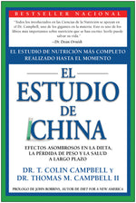Book cover for El Estudio de China: El Estudio de Nutrición Más Completo Realizado Hasta El Momento; Efectos Asombrosos En La Dieta, La Pérdida de Peso Y La Salud a