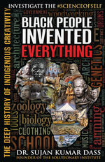 Book cover for Black People Invented Everything: The Deep History of Indigenous Creativity