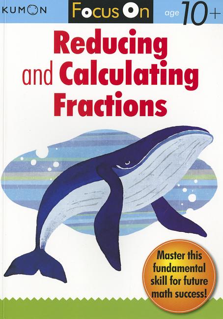 Book cover for Kumon Focus on Reducing and Calculating Fractions