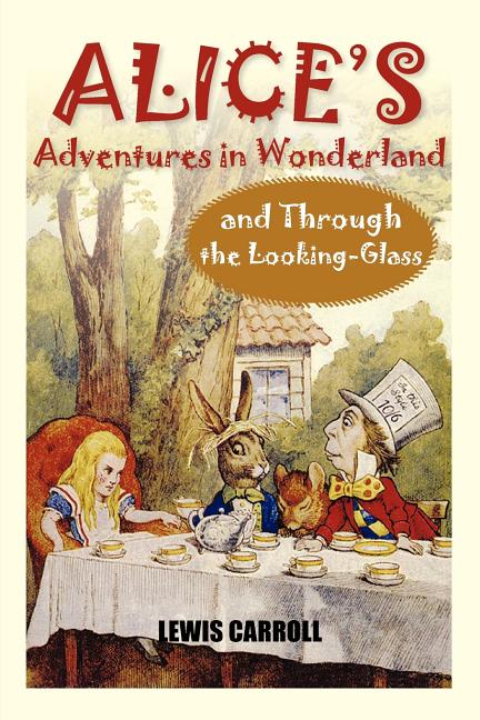 Book cover for Alice's Adventures in Wonderland and Through the Looking-Glass