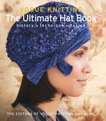 Book cover for Vogue(r) Knitting the Ultimate Hat Book: History * Technique * Design