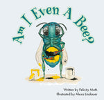 Book cover for Am I Even a Bee?