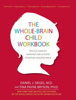 Book cover for The Whole-Brain Child Workbook: Practical Exercises, Worksheets and Activities to Nurture Developing Minds