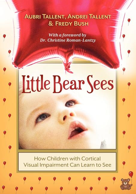 Book cover for Little Bear Sees: How Children with Cortical Visual Impairment Can Learn to See