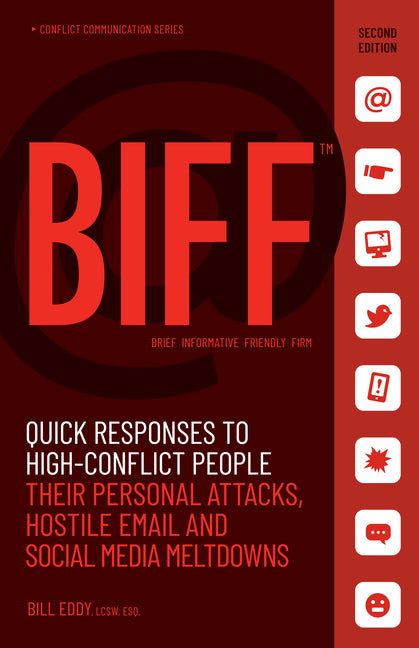 Book cover for Biff: Quick Responses to High-Conflict People, Their Personal Attacks, Hostile Email and Social Media Meltdowns