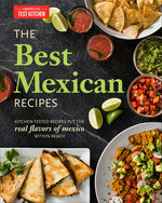Book cover for The Best Mexican Recipes: Kitchen-Tested Recipes Put the Real Flavors of Mexico Within Reach