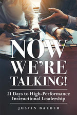 Book cover for Now We're Talking: 21 Days to High-Performance Instructional Leadership (Making Time for Classroom Observation and Teacher Evaluation)