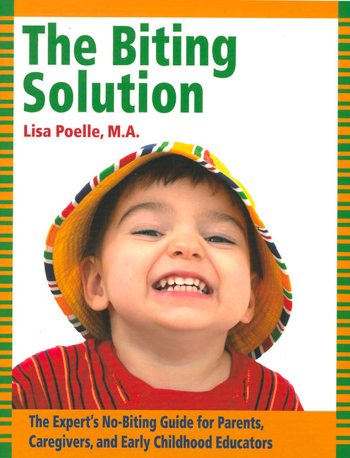 Book cover for Biting Solution: The Expert's No-Biting Guide for Parents, Caregivers, and Early Childhood Educators