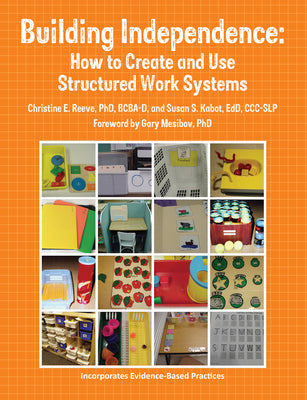Book cover for Building Independence: How to Create and Use Structured Work Systems