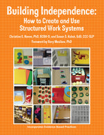 Book cover for Building Independence: How to Create and Use Structured Work Systems