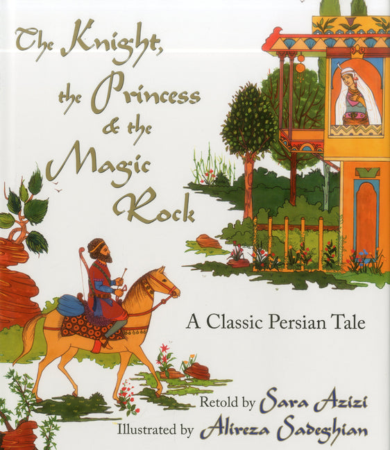 Book cover for Knight, the Princess, and the Magic Rock: A Classic Persian Tale