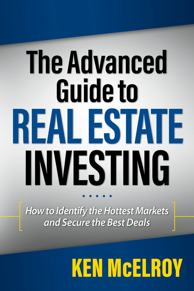 Book cover for The Advanced Guide to Real Estate Investing: How to Identify the Hottest Markets and Secure the Best Deals