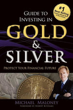 Book cover for Guide to Investing in Gold & Silver: Protect Your Financial Future