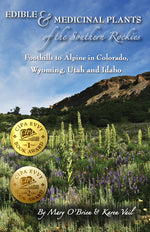 Book cover for Edible & Medicinal Plants of the Southern Rockies: Foothills to Alpine in Colorado, Wyoming, Utah and Idaho