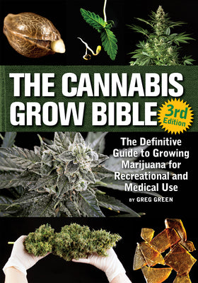 Book cover for The Cannabis Grow Bible: The Definitive Guide to Growing Marijuana for Recreational and Medicinal Use