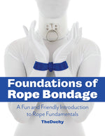 Book cover for Foundations of Rope Bondage: A Fun and Friendly Introduction to Rope Fundamentals
