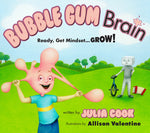 Book cover for Bubble Gum Brain: Ready, Get Mindset...Grow!