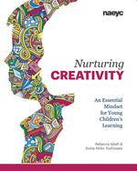 Book cover for Nurturing Creativity: An Essential Mindset for Young Children's Learning