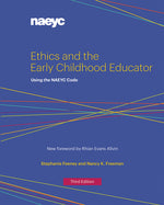 Book cover for Ethics and the Early Childhood Educator: Using the NAEYC Code